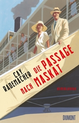 Die Passage nach Maskat - Cay Rademacher