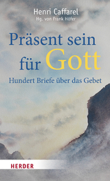 Präsent sein für Gott - Henri Caffarel