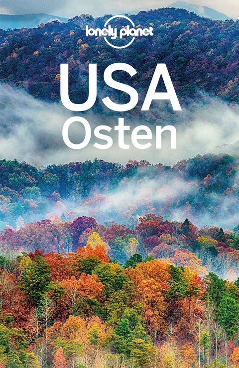 LONELY PLANET Reiseführer USA Osten - Trisha Ping, Ali Lemer, Regis St. Louis, Mara Vorhees, Isabel Albiston, Mark Baker, Amy C. Balfour, Robert Balkovich, Ray Bartlett, Jade Bremner, Gregor Clark, Ashley Harrell, Adam Karlin, Brian Kluepfel, Vesna Maric, Virginia Maxwell, Hugh McNaughtan, MaSovaida Morgan, Lorna Parkes, Kevin Raub, Simon Richmond, Benedict Walker, Greg Ward, Karla Zimmerman