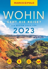 MARCO POLO Trendguide Wohin geht die Reise? - Nicolas Stockmann, Muriel Brunswig, Martin H. Petrich, Jörg Martin Dauscher, Kathleen Becker, Volker Alsen, Klaus Bötig, Christina Horsten, Susanne Jaspers, Gabriele Kalmbach, Michel Rauch, Christian Selz, Johanna Trommer, Meik Unterkötter, Yvonne Weik, Felix Zeltner