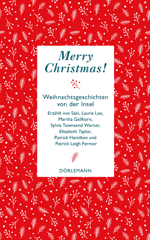 Merry Christmas! - Patrick Hamilton, Patrick Leigh Fermor,  Saki, Laurie Lee, Martha Gellhorn, Sylvia Townsend Warner, Elizabeth Taylor