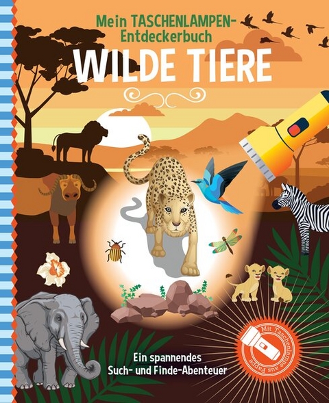 Mein Taschenlampen-Entdeckerbuch - Wilde Tiere - Sandra C. Hessels