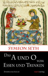 Das A und O vom Essen und Trinken -  Symeon Seth