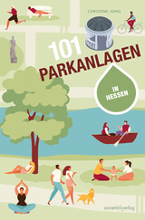 101 Parkanlagen in Hessen - Christine Jung