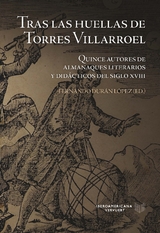 Tras las huellas de Torres Villarroel : quince autores de almanaques literarios y didácticos del siglo XVIII - 