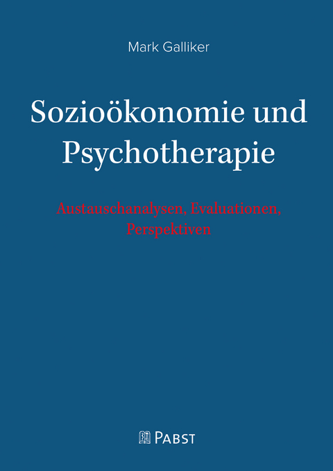 Sozioökonomie und Psychotherapie - Mark Galliker