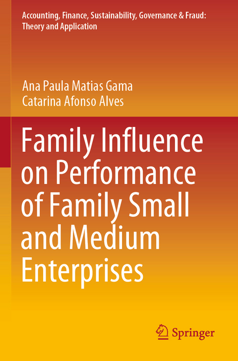 Family Influence on Performance of Family Small and Medium Enterprises - Ana Paula Matias Gama, Catarina Afonso Alves