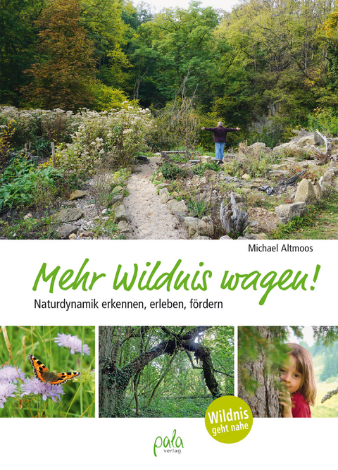 Mehr Wildnis wagen! - Michael Altmoos