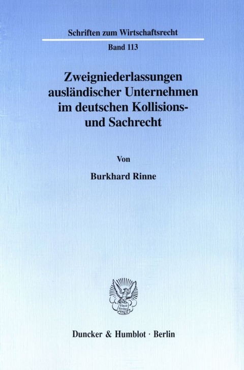 Zweigniederlassungen ausländischer Unternehmen im deutschen Kollisions- und Sachrecht. - Burkhard Rinne