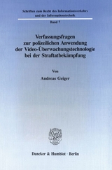 Verfassungsfragen zur polizeilichen Anwendung der Video-Überwachungstechnologie bei der Straftatbekämpfung. - Andreas Geiger