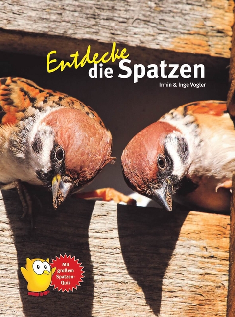 Entdecke die Spatzen - Inge Vogler, Irmin Vogler