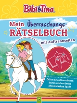 Bibi & Tina Mein Überraschungs-Rätselbuch mit Auftrennseiten. Für Kinder ab 5 Jahren - Nicole Lindenroth