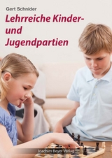 Lehrreiche Kinder- und Jugendpartien - Gert Schnider