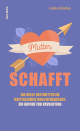 Mutter, schafft - Linda Biallas