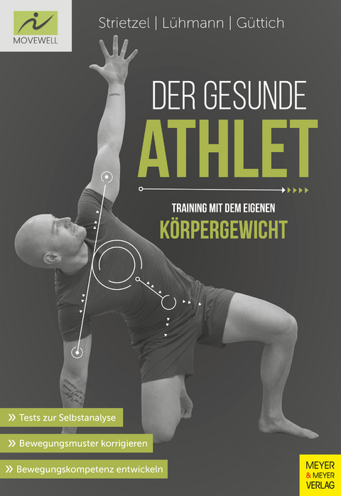 Der gesunde Athlet - Training mit dem eigenen Körpergewicht - Martin Strietzel, Jörn Lühmann, Carsten Güttich