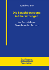 Die Sprachbewegung in Übersetzungen am Beispiel von Yoko Tawadas Texten - Yumiko Saito