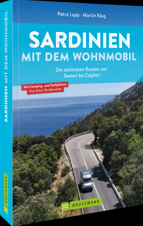 Sardinien mit dem Wohnmobil Die schönsten Routen von Sassari bis Cagliari - Petra Lupp, Martin Klug