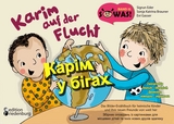 Karim auf der Flucht - Das Bilder-Erzählbuch für heimische Kinder und ihre neuen Freunde von weit her / Карім у бігах - Збірник оповідань із картинками для місцевих дітей та їхніх нових друзів здалеку - Sigrun Eder, Sonja Katrina Brauner, Evi Gasser