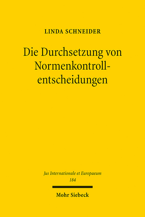 Die Durchsetzung von Normenkontrollentscheidungen - Linda Schneider