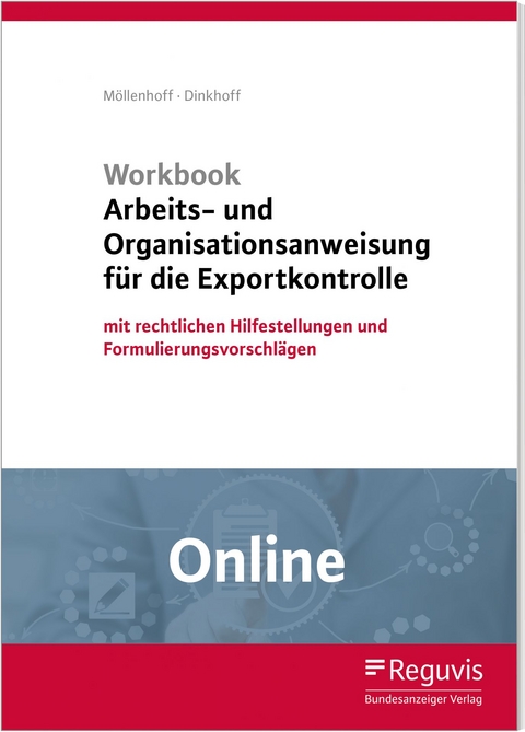 Workbook Arbeits- und Organisationsanweisung für die Exportkontrolle - Online - Ulrich Möllenhoff, Stefan Dinkhoff