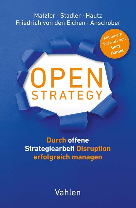 Open Strategy - Kurt Matzler, Christian Stadler, Julia Hautz, Stephan Friedrich von den Eichen, Markus Anschober