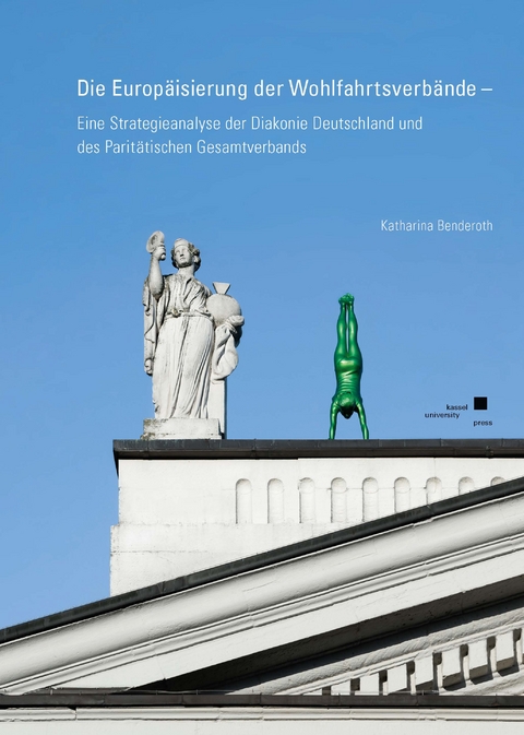 Die Europäisierung der Wohlfahrtsverbände - Katharina Benderoth