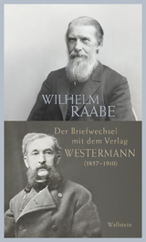 Der Briefwechsel mit dem Verlag Westermann (1857-1910) - Wilhelm Raabe, George Westermann