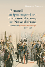 Romantik im Spannungsfeld von Konfessionalisierung und Nationalisierung - Nikolas van Essenberg