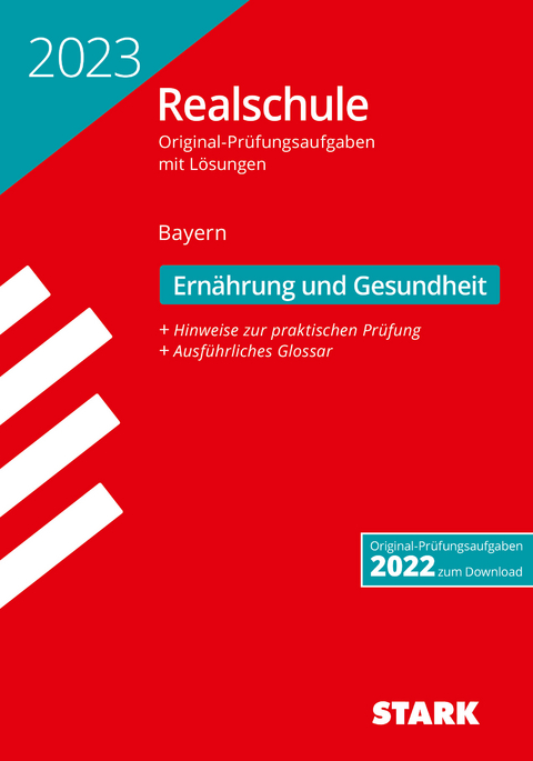 STARK Original-Prüfungen Realschule 2023 - Ernährung und Gesundheit - Bayern