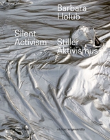 Barbara Holub – Stiller Aktivismus / Silent Activism - 