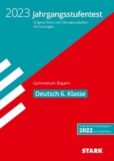 STARK Jahrgangsstufentest Gymnasium 2023 - Deutsch 6. Klasse - BY - Wünsche, Maria