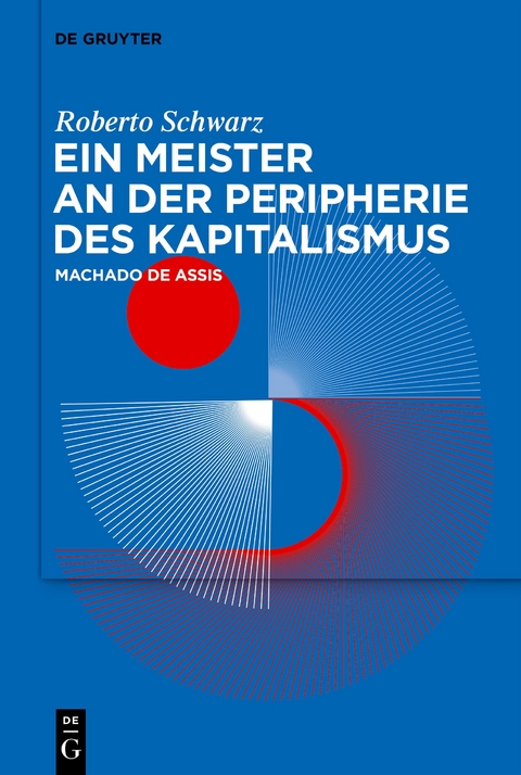 Ein Meister an der Peripherie des Kapitalismus - Roberto Schwarz