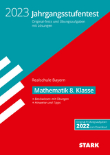 STARK Jahrgangsstufentest Realschule 2023 - Mathematik 8. Klasse - Bayern