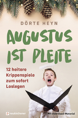 Augustus ist pleite - 12 heitere Krippenspiele zum sofort Loslegen - Dörte Heyn