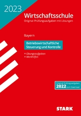 STARK Original-Prüfungen Wirtschaftsschule 2023 - Betriebswirtschaftliche Steuerung und Kontrolle - Bayern