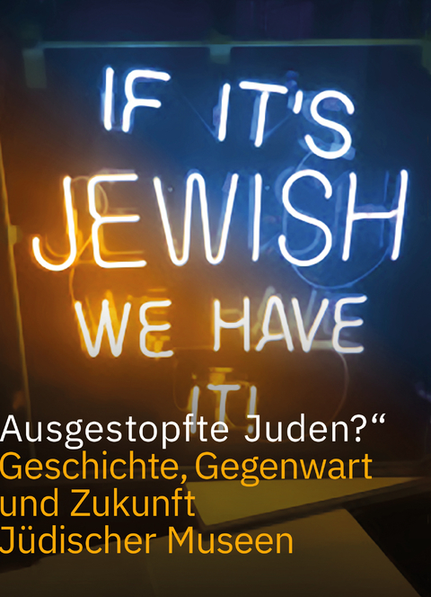 »Ausgestopfte Juden?« - 