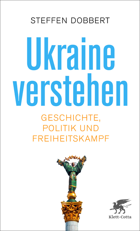 Ukraine verstehen - Steffen Dobbert