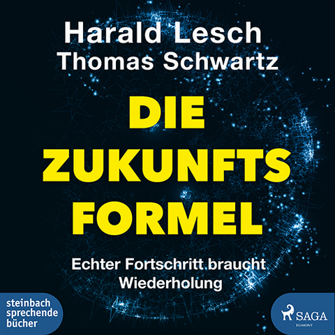 Die Zukunftsformel - Harald Lesch, Thomas Schwartz, Simon Biallowons