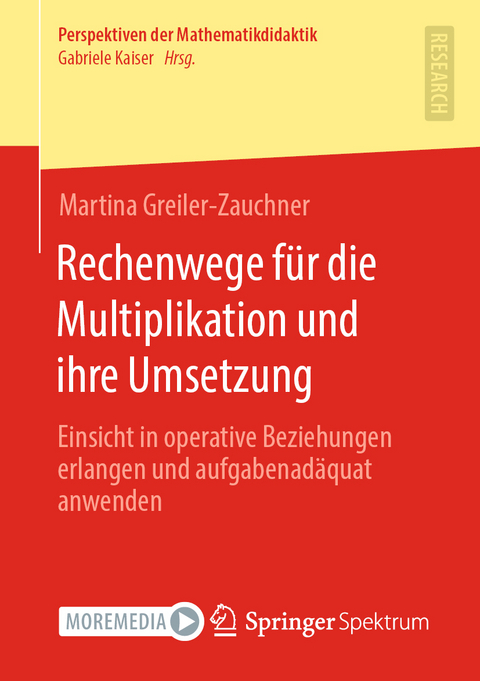 Rechenwege für die Multiplikation und ihre Umsetzung - Martina Greiler-Zauchner