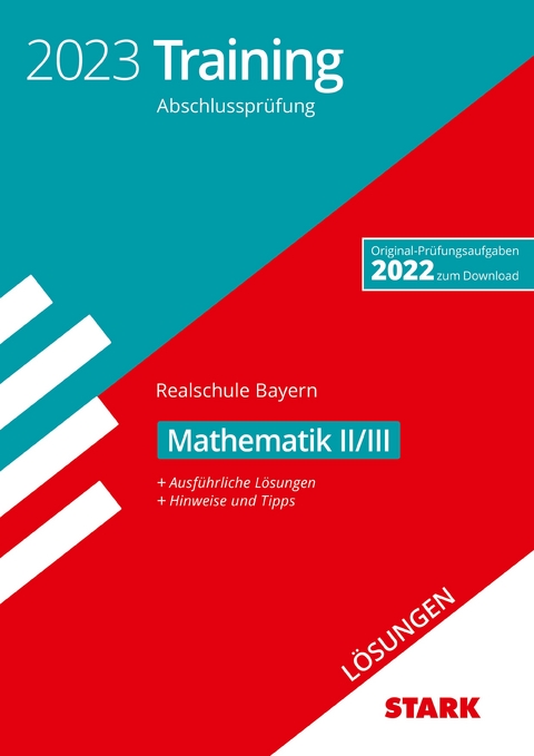 STARK Lösungen zu Training Abschlussprüfung Realschule 2023 - Mathematik II/III - Bayern