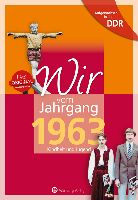 Aufgewachsen in der DDR - Wir vom Jahrgang 1963 - Kindheit und Jugend - Thomas Bienert