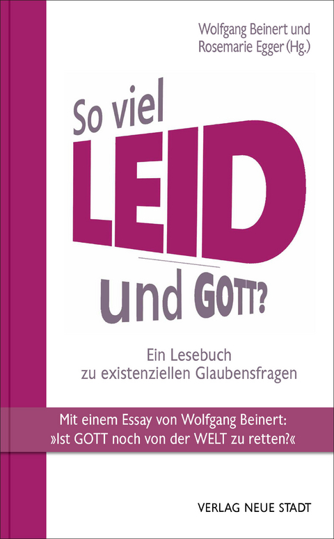 So viel Leid - und Gott? - Wolfgang Beinert