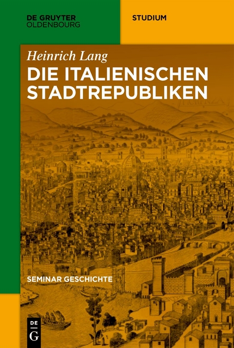 Die italienischen Stadtrepubliken - Heinrich Lang