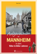 Aufgewachsen in Mannheim in den 50er & 60er Jahren - Nora Noé