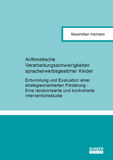 Arithmetische Verarbeitungsschwierigkeiten spracherwerbsgestörter Kinder - Maximilian Hamann