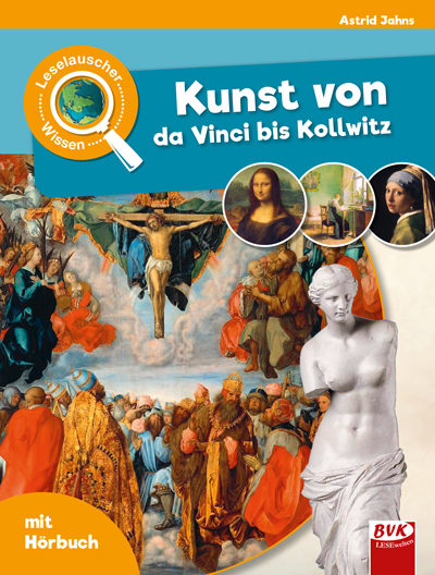 Leselauscher Wissen: Kunst von da Vinci bis Kollwitz - Astrid Jahns