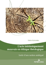 L'Acte Intrinsèquement Mauvais En Éthique Théologique - Didier Kabutuka Mahoko