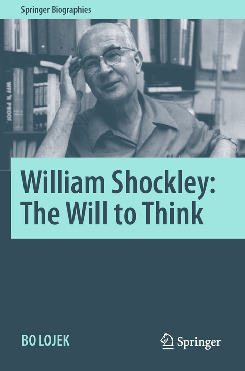 William Shockley: The Will to Think - Bo Lojek