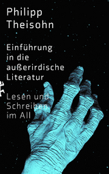 Einführung in die außerirdische Literatur - Philipp Theisohn