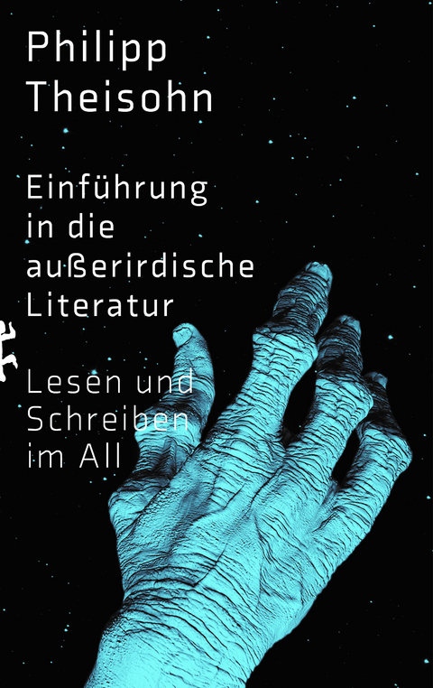 Einführung in die außerirdische Literatur - Philipp Theisohn